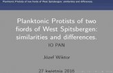 Planktonic Protists of two fiords of West Spitsbergen ... · Planktonic Protists of two ﬁords of West Spitsbergen: similarities and diﬀerences. Wyniki Liczebność i biomasa Lato