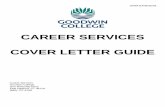 CAREER SERVICES COVER LETTER GUIDE€¦ · cover letter you submit. The reader will need this when trying to contact you. In the first few sentences of your letter, identify the specific