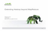 Extending Hadoop beyond MapReduce Webinarhortonworks.com/wp...Hadoop...MapReduce_Webinar.pdf · • Apache Hadoop since 2006 - committer and PMC member ... – Over1000 functional
