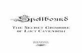 The Secret Grimoire of Lucy Cavendish...What we think, we become. What we believe, we manifest. What we work with in our spells, we develop an affinity and a relationship with. If