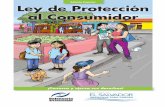 San Salvador: Plan de La Laguna: General Escalón, Av. Manuel … · 5 De la protección al consumidor 1 Objeto y finalidad de la Ley Artículos 1, 2 y 3. Consumidor o Usuario: toda