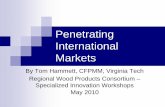 Penetrating International Markets - Northern Forest...Types of exporting Direct Indirect ... marine insurance agents ... Collect Market Information Review U.S. export and foreign import