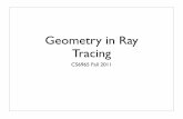 Geometry in Ray Tracing - eng.utah.educs6965/slides/02-1.pdf · CS 6965 Fall 2011 Euclidean geometry • Euclidean geometry deﬁnes 5 postulates: • A straight line segment can