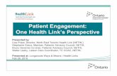 Patient Engagement: One Health Link’s Perspective Priest-Feb26.pdfBruno Geremia Co-chair, Patients’ Advisory Council North East Toronto Health Link Bruno is the co-chair of the
