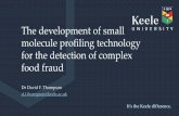 The development of small molecule profiling technology for ... · Food fraud. It’s the Keele difference. Food fraud -metabonomics The comprehensive profiling of low molecular weight