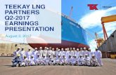 TEEKAY LNG PARTNERS Q2-2017 EARNINGS PRESENTATION · 2017-12-20 · TEEKAY LNG PARTNERS Q2-2017 EARNINGS PRESENTATION August 3, 2017. Forward Looking Statement This presentation contains