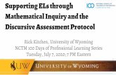 Supporting ELs through Mathematical Inquiry and …Supporting ELs through Mathematical Inquiry and the Discursive Assessment Protocol Rick Kitchen, University of Wyoming NCTM 100 Days