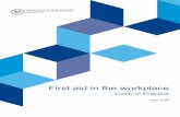 First aid in the workplace · 2020-06-04 · First Aid in the workplace Code of Practice Page 4 of 35 . Foreword This Code of Practice on first aid in the workplace is an approved