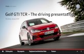 Volkswagen.nl - Golf GTI TCR – The driving presentation · Now, Volkswagen is launching a new evolutionary stage of this cult compact polished like a rough diamond: the Golf GTI