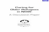 Caring for Older Refugees in NSW...Caring for Older Refugees in NSW: A Discussion Paper 4 5.1.7 Participation of older refugees in the delivery of aged care and health services 5.1.8