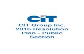 CIT Group Inc. 2016 Resolution Plan - Public Section€¦ · CIT Group Inc. 2016 Resolution Plan Page 4 Exchange (“NYSE”) under the ticker symbol “CIT”. CIT is a financial