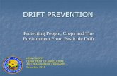 DRIFT PREVENTION - Kern AG · 2019-11-20 · DRIFT PREVENTION Spray Characteristics Chemical/Formulation Volatile solvents evaporate more quickly than oil based, water based or dry