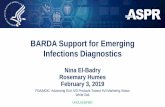 BARDA Support for Emerging Infections Diagnostics · BARDA Support for Emerging Infections Diagnostics Nina El-Badry Rosemary Humes February 3, 2019 FDA/MDIC: Advancing EUA IVD Products