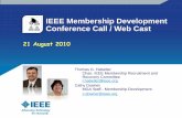 IEEE Membership Development Conference Call / Web Castewh.ieee.org/r3/orlando/2010/Sep/IEEE_MD_Web_Cast... · Membership Development Web Cast Slide 10 Web Cast Etiquette: Ask questions