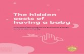 The hidden costs of having a baby - Canstar...Overall, the average cost of having a baby in a private hospital can be anywhere from $6,500 to $15,000 2. Having private health insurance