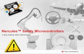 1 Day Safety MCU Workshop - Texas Instruments · 2013-07-01 · TI Hercules TM MCU Platform ARM® Cortex™ Based Microcontrollers RM Industrial and Medical Safety MCUs • Industrial