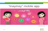 maymay” mobile app - The MIMU · 2016-11-02 · Myanmar’s first maternal health app Launched in Sep 2014 Developed in partnership with PSI\Myanmar, local social enterprise firm