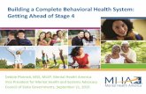 Building a Complete Behavioral Health System: Getting Ahead of …knowledgecenter.csg.org/kc/system/files/Debbie Plotnick.9... · 2020-06-15 · Preventative screenings ... Provide