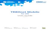 TRBOnet Mobile for iOS User Guides3.trbonet.com/.../latest/...iOS_User_Guide_v2.0.pdf · TRBOnet manages voice and data communication paths across network ... When connected to TRBOnet