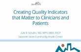 Creating Quality Indicators that Matter to Clinicians …...Finding the Metrics that Matter 7 of 13 indicators account for 93% of health improvements 6 of 13 indicators account for