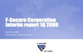 F-Secure Corporation Interim report 1Q 2008 · 2020-03-24 · Interim Report 1Q08 –April 23rd, 2008 Page 3 Q1 Costs •Q1 Costs ~19.5m •Continuously investing into future growth