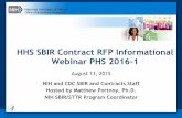 HHS SBIR Contract RFP Informational Webinar PHS …...2015/08/13  · National Institutes of Health Office of Extramural Research HHS SBIR Contract RFP Informational Webinar PHS 2016-1