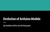 Evolution of Arduino Modelsmeseec.ce.rit.edu/551-projects/spring2017/2-4.pdfprojects of their own. The Arduino was intended to be affordable. Over 700,000 Arduino boards have been