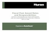Fiscal Post Award Roles and Responsibilities...Detailed Roles and Responsibilities Analysis The roles and responsibilities matrix is a living document. Assigned roles and responsibilities