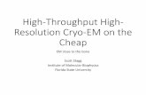 High%ThroughputHigh% Resolution,Cryo%EM,on,the Cheapnramm.nysbc.org/wp-content/uploads/2017/01/Stagg... · 2017-02-10 · Resolution,Cryo%EM,on,the Cheap EM#close#to#the#bone Scott#Stagg