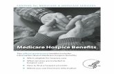 Medicare Hospice Benefits. - Home | Nebraska.gov...Here are some important facts about hospice: Hospice helps people who are terminally ill live comfortably. Hospice isn’t only for
