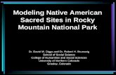 Modeling Native American Sacred Sites in Rocky Mountain … · 2019-02-26 · Sacred Sites Specific locations with archeological evidence of Native American religious practices are