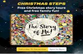CHRISTMAS STEPS - Backblaze · Saturday 15 December 4pm to 8pm Free Christmas story tours and free family fun! CHRISTMAS STEPS Free Christmas story tours every 15 minutes Includes