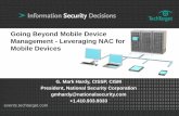 Going Beyond Mobile Device Management: Leveraging NAC for …. Mark Hardy_Leveraging NAC... · Going Beyond Mobile Device Management - Leveraging NAC for Mobile Devices G. Mark Hardy,