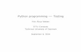 Python programming | Testing · Python testing Autodiscovery Testing frameworks may have autodiscovery of testing functions. This are found with the test_ pre x. (Some have used ’__test__’
