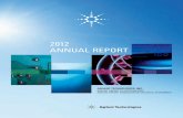 2012 ANNUAL REPORT...Annual Report 1 To our shareholders, For our fiscal 2012, Agilent delivered excellent financial performance in a slowing global economy. Annual revenues of $6.9