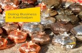 Doing Business in Azerbaijan...Doing Business in Azerbafian 7 Licensing of entrepreneurial activity The Law on Licenses and Permits, adopted on 15 March 2016, stipulates a “one-stop-shop”