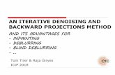 AN ITERATIVE DENOISING AND BACKWARD PROJECTIONS … - ICIP Slides.pdf · IDBP –advantages for blind-deblurring Most blind-deblurring methods: 1. estimate only the blur kernel 2.