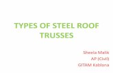 TYPES OF STEEL ROOF TRUSSES€¦ · Analysis of Trusses •Truss members are regardedas being pinned joints. •Theyareassumedtobejoinedtogethersoas to transfer only the axial forces