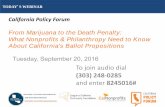 From Marijuana to the Death Penalty: What Nonprofits ... · California Policy Forum From Marijuana to the Death Penalty: What Nonprofits & Philanthropy Need to Know About California's