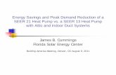 Energy Savings and Peak Demand Reduction of a …...Energy Savings and Peak Demand Reduction of a SEER 21 Heat Pump vs. a SEER 13 Heat Pump with Attic and Indoor Duct Systems James