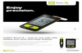 Enjoy precision. - mylife Diabetescare€¦ · mylife™ Pura® X is the first blood glucose meter that features lateral insertion and blood-free removal of test strips. This enables