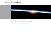 Annual report 2010 - Prysmian Group...One Draka In 2010, Draka celebrated its 100th anniversary. Over the decades, the company grew from a small but ambitious Amsterdam manufacturer