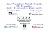 Novel Therapies in Alcoholic Hepatitis UO1 Consortium DASH ... · alcoholic hepatitis using lead compounds identified by the translational science components of the U01 consortium.