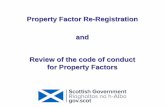 Property Factor Re-Registration and · Discovery – Pre Consultation – Spring/Summer 2016 • Publish a draft code for formal consultation - Autumn 2016 • Analysis of consultation