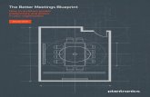 The Better Meetings Blueprint - George Washington … Better...Plantronics® | THE BETTER MEETINGS BLUEPRINT 3 Meetings are where ideas are exchanged, tasks are assigned, commitments