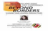 v5 MDTESOL Conference Program 2015 revised · Maryland TESOL 2015 Annual Fall Conference - 1 - Beyond Borders: Connecting Diverse Perspectives Conference Schedule 9:00 – 10:00 Registration