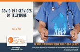 COVID-19 & SERVICES BY TELEPHONE...June 2015 CENTER FOR CONNECTED HEALTH POLICY Mario Guttierez Executive Director COVID-19 & SERVICES BY TELEPHONE April 22, 2020 CENTER FOR CONNECTED