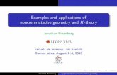 Examples and applications of noncommutative geometry and K ...jmr/BuenosAires/NCGtalks.pdf · KK-theory is a bivariant version of topological K-theory, due to Gennadi Kasparov, deﬁned