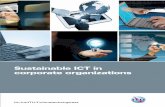 Sustainable ICT in corporate organizations...organizations across four main ICT areas: data centers, desktop infrastructure, telecommunications networks and broadcasting services.