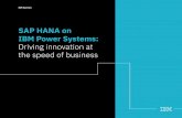 SAP HANA on IBM Power Systems: Driving innovation at the ... · PDF file Transformation To support process innovations, Ctac ... Ctac Driving competitive advantage with real-time applications,